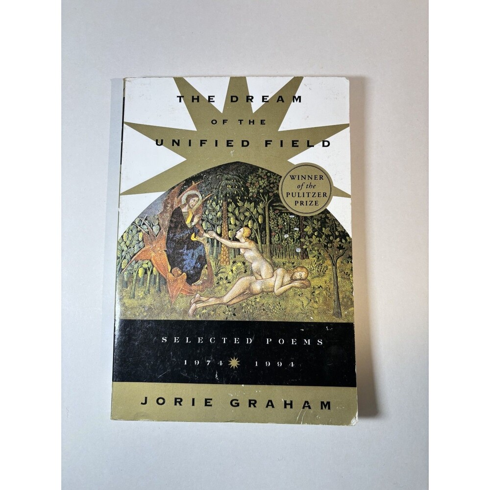 Dream Of The Unified Field By Graham, Jorie Paperback 1st Ecco VERY GOOD